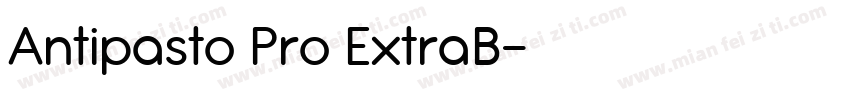 Antipasto Pro ExtraB字体转换